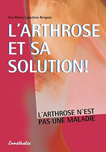 L'arthrose et sa solution !