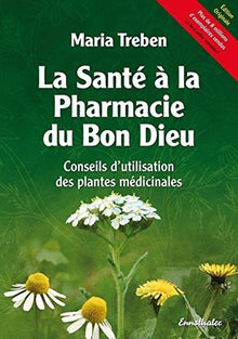 La santé à la pharmacie du bon Dieu
