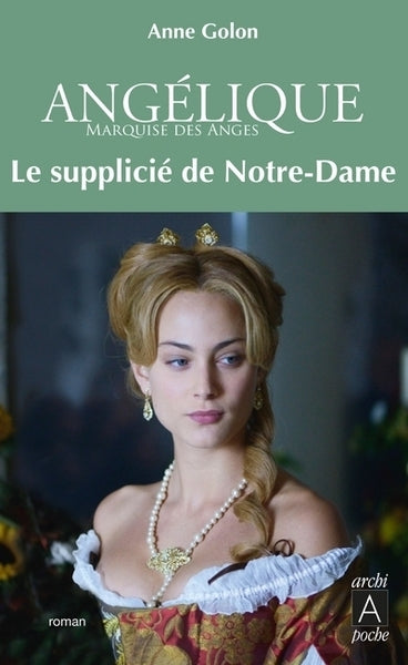 Angélique - tome 4 Le Supplicié de Notre-Dame
