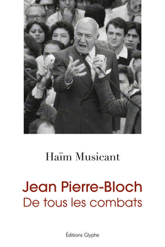 Jean Pierre-Bloch - de tous les combats