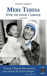 Mère Teresa, une vie pour l'amour