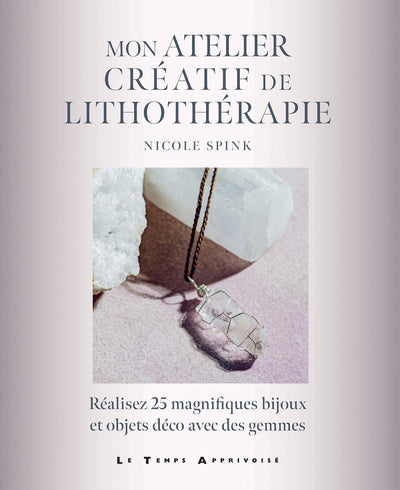 Mon atelier créatif de lithothérapie