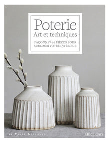 Poterie - Art et techniques