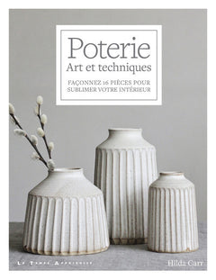 Poterie - Art et techniques