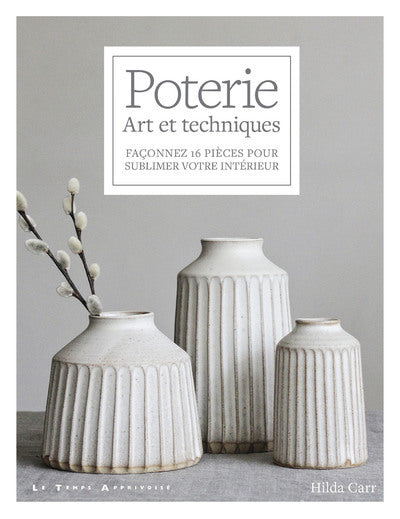 Poterie - Art et techniques