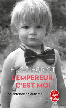 L'empereur, c'est moi. Une enfance en autisme