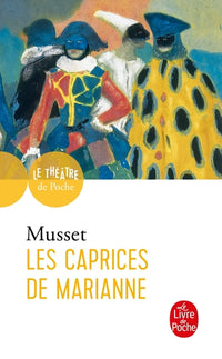 Les caprices de Marianne, suivi de "On ne badine pas avec l'amour"