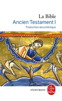 La Bible - Ancien Testament tome 1