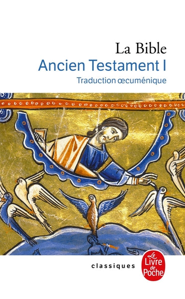 La Bible - Ancien Testament tome 1
