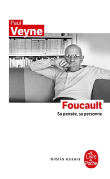 Foucault sa pensée, sa personne