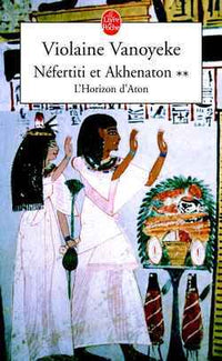 Néfertiti et Akhenaton, tome 2 : L'horizon d'Aton