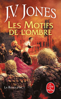 Les Motifs de l'ombre (La Ronce d'or, Tome 1)