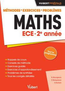 Maths ECE 2e année: Méthodes - Exercices - Problèmes