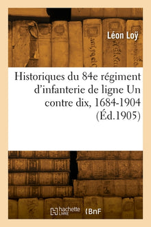 Historiques du 84e régiment d'infanterie de ligne Un contre dix