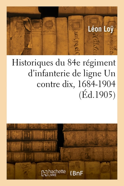 Historiques du 84e régiment d'infanterie de ligne Un contre dix