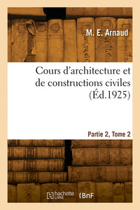 Cours d'architecture et de constructions civiles. Partie 2, Tome 2