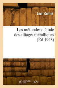 Les méthodes d'étude des alliages métalliques