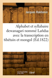 Alphabet et syllabaire dewanagari nommé Lañdsa avec la transcription en tibétain et mongol
