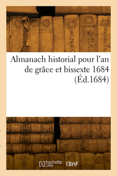 Almanach historial pour l'an de grâce et bissexte 1684