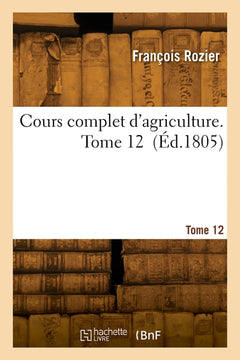 Cours complet d'agriculture