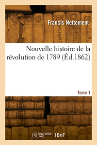 Nouvelle histoire de la révolution de 1789