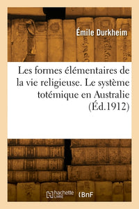 Les formes élémentaires de la vie religieuse