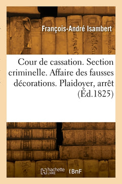 Cour de cassation. Section criminelle. Affaire des fausses décorations