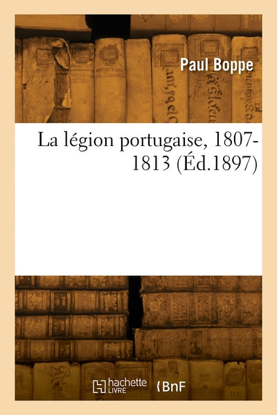 La légion portugaise, 1807-1813