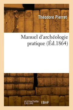 Manuel d'archéologie pratique