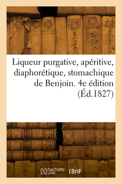 Liqueur purgative, apéritive, diaphorétique, stomachique de Benjoin