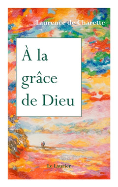 a la grâce de Dieu