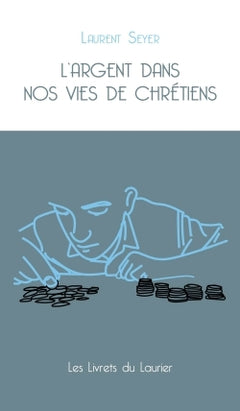 L'argent dans nos vies de chrétiens