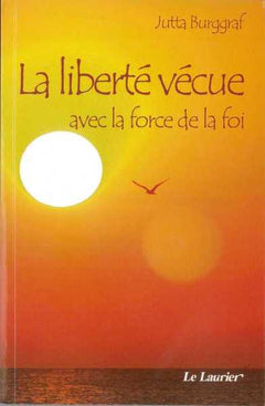 La liberté vécue avec la force de la foi