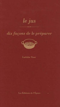 Le jus, dix façons de le préparer