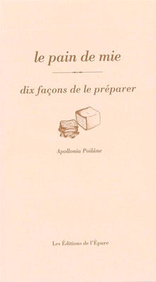 Le pain de mie, dix façons de le préparer