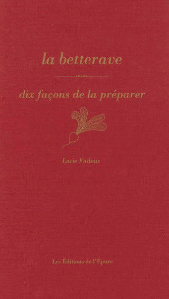 La betterave, dix façons de la préparer