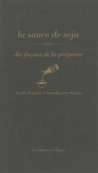 La sauce soja, dix façons de la préparer