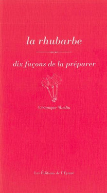 La rhubarbe, dix façons de la préparer