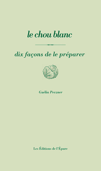 Le chou blanc, dix façons de le préparer