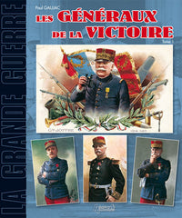 Les généraux de la victoire 1914-1918