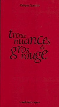Trente nuances de gros rouge