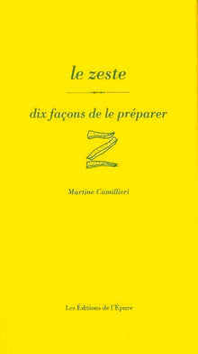 Le zeste, dix façons de le préparer