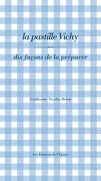 La pastille Vichy, dix façons de la préparer