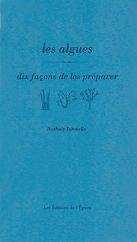 Les algues, dix façons de les préparer