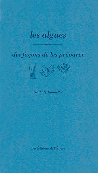 Les algues, dix façons de les préparer