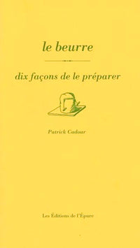 Le beurre: Dix façons de le préparer