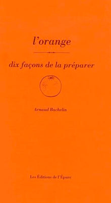 L'orange, dix façons de la préparer