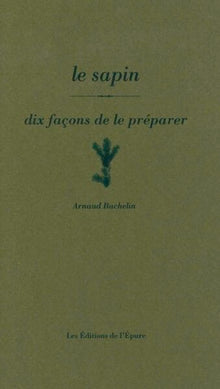 Le sapin, dix façons de le préparer