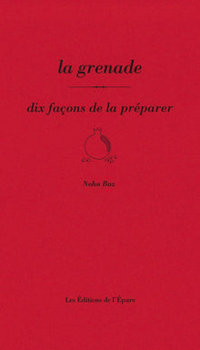 La grenade: Dix façons de la préparer