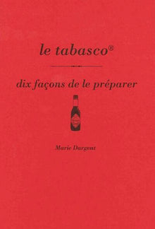 Le Tabasco, dix façons de le préparer
